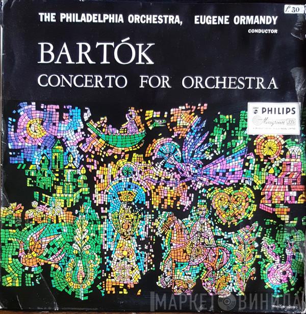 - Béla Bartók , The Philadelphia Orchestra  Eugene Ormandy  - Concerto For Orchestra = Concerto Per Orchestra
