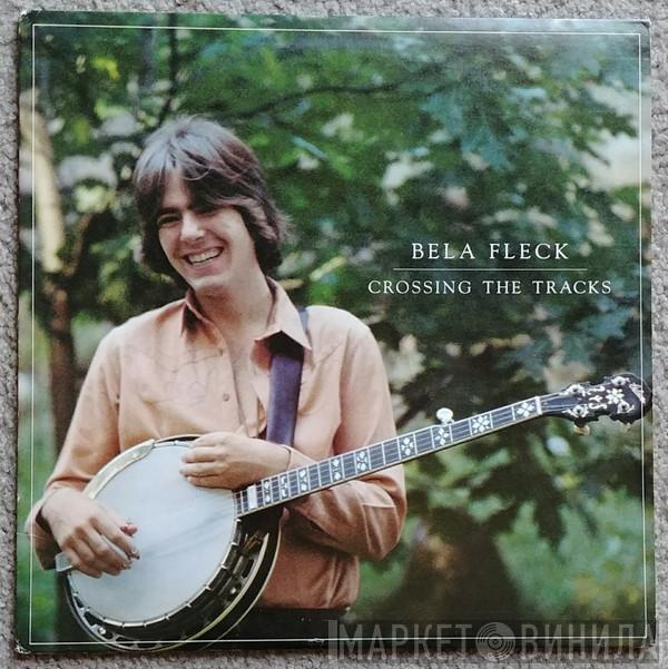  Béla Fleck  - Crossing The Tracks
