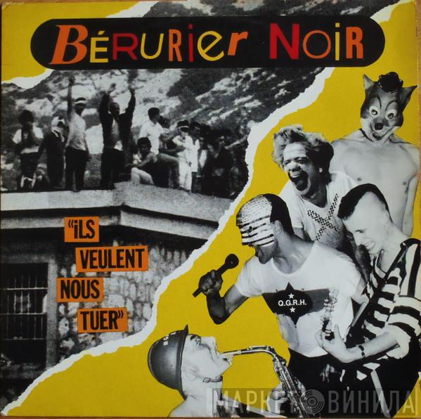 Bérurier Noir - Ils Veulent Nous Tuer
