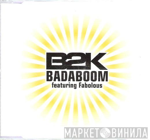 B2K, Fabolous - Badaboom
