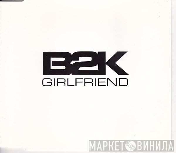 B2K - Girlfriend