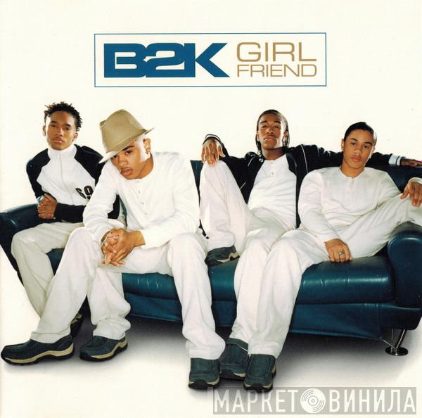  B2K  - Girlfriend