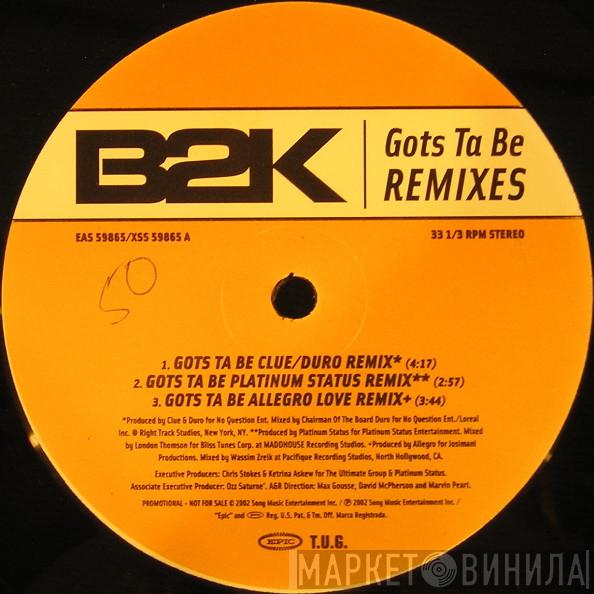 B2K - Gots Ta Be (Remixes)