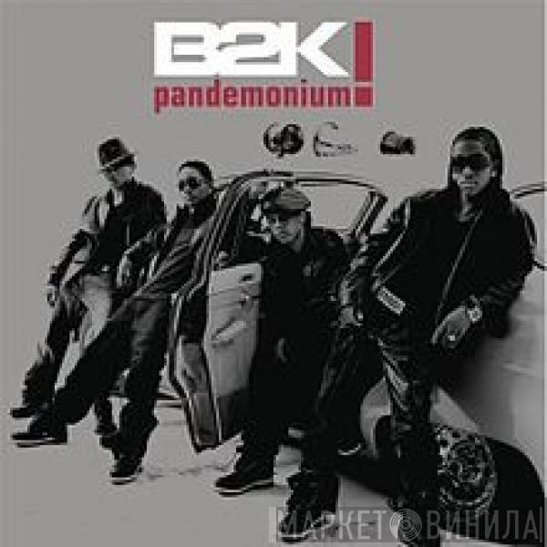  B2K  - Pandemonium!