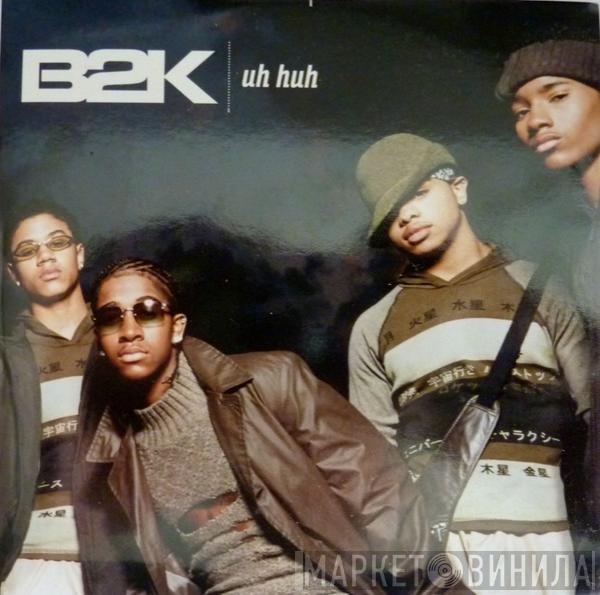  B2K  - Uh Huh