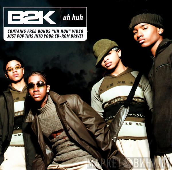  B2K  - Uh Huh