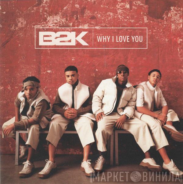 B2K  - Why I Love You