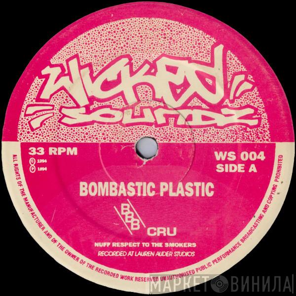BBB Cru - Bombastic Plastic