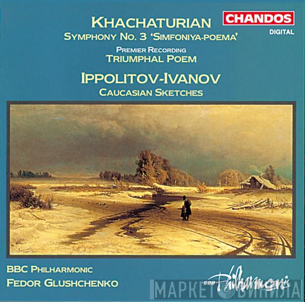 BBC Philharmonic, Фёдор Глущенко, Aram Khatchaturian, Mikhail Ippolitov-Ivanov - Orchestral Works