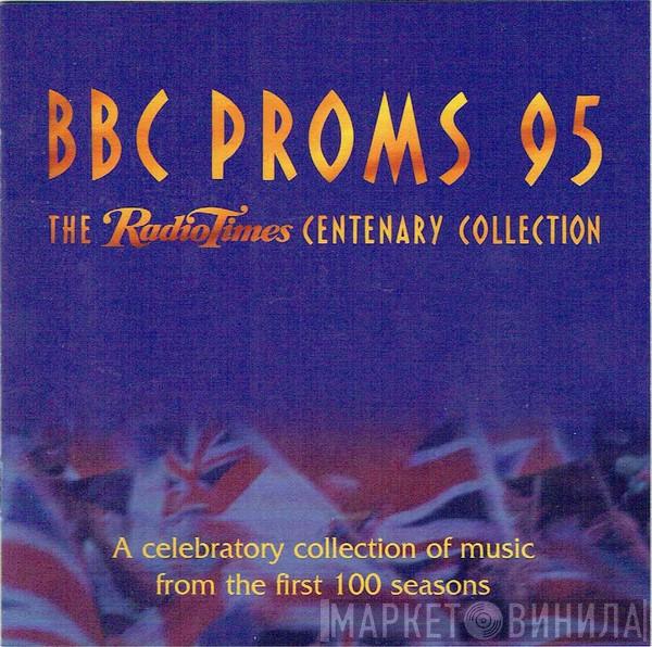  - BBC Proms 95 (The Radio Times Centenary Collection)
