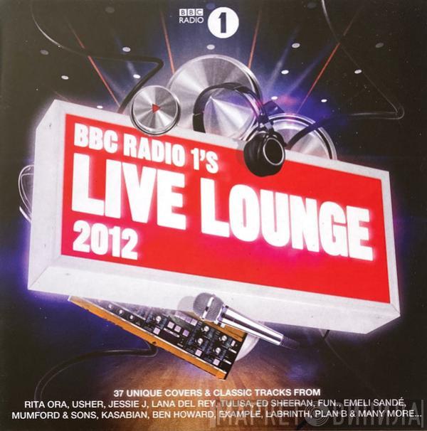  - BBC Radio 1's Live Lounge 2012