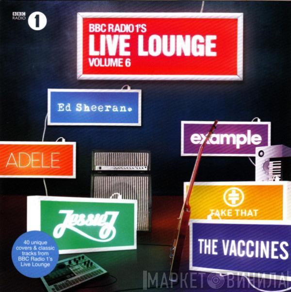  - BBC Radio 1's Live Lounge - Volume 6
