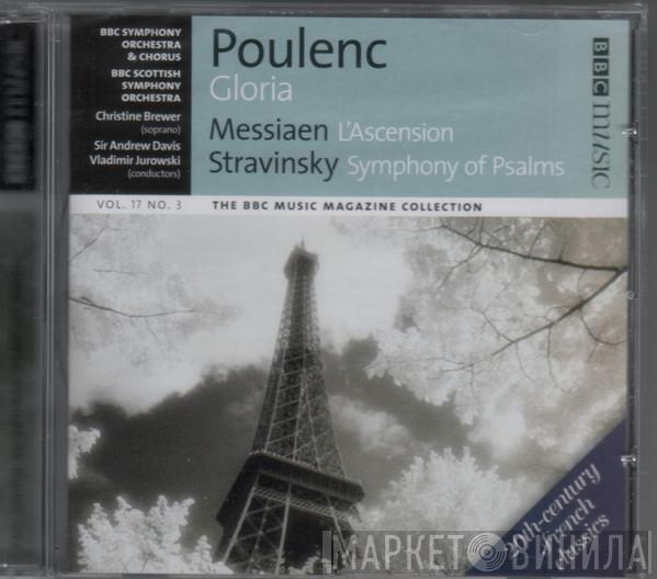 BBC Symphony Orchestra, BBC Symphony Chorus, BBC Scottish Symphony Orchestra, Christine Brewer, Andrew Davis, Vladimir Jurowski, Francis Poulenc, Olivier Messiaen, Igor Stravinsky - Gloria, L'Ascension, Symphony Of Psalms
