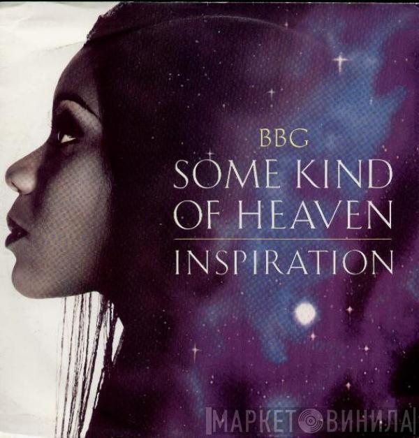  BBG  - Some Kind Of Heaven / Inspiration