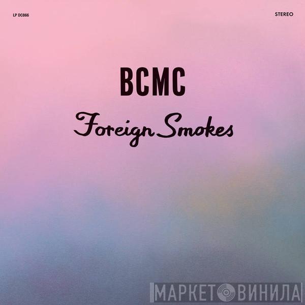 BCMC - Foreign Smokes