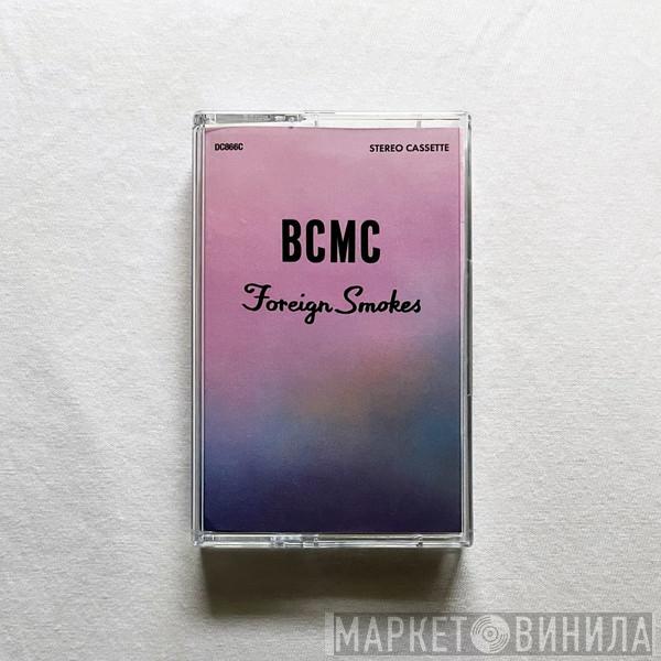 BCMC - Foreign Smokes