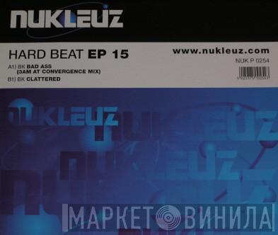 BK - Hard Beat EP 15