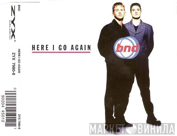  BND  - Here I Go Again