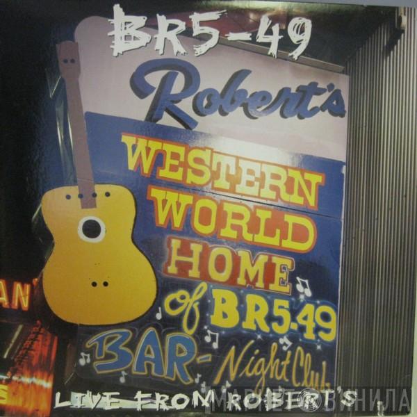  BR549  - Live From Roberts