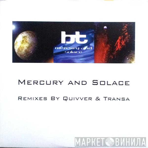 BT - Mercury And Solace