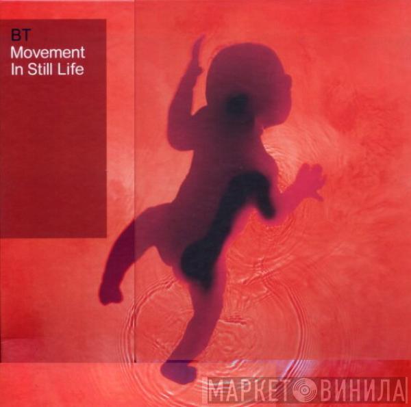BT - Movement In Still Life