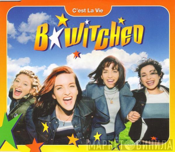  BWitched  - C'est La Vie