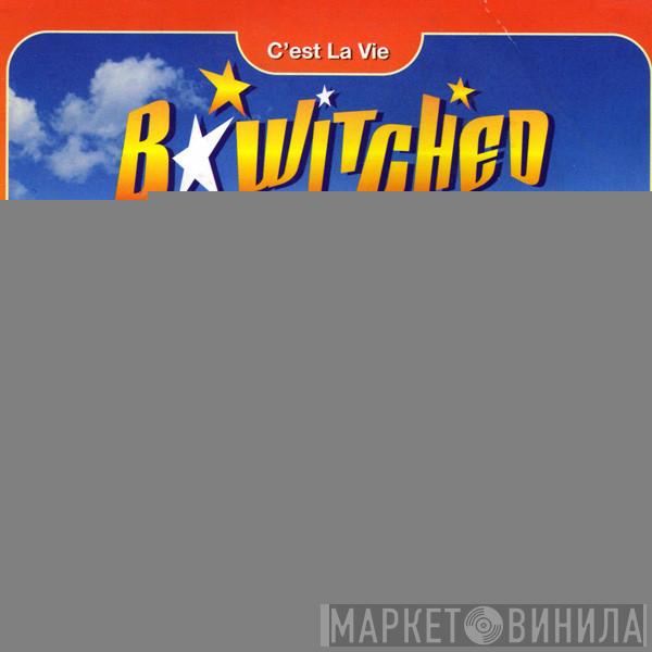  BWitched  - C'est La Vie