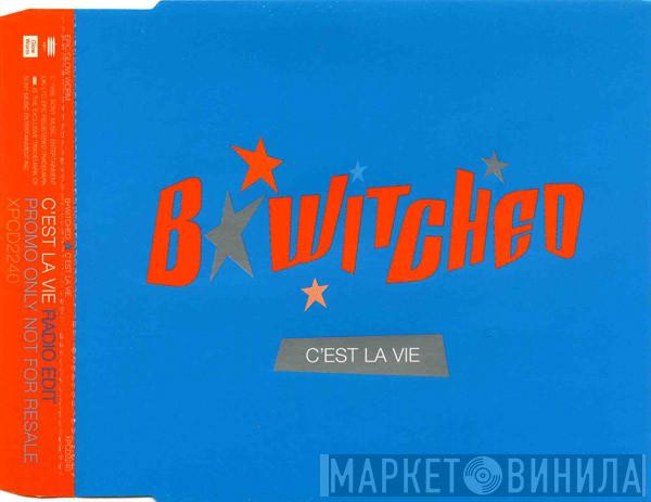 BWitched  - C'est La Vie