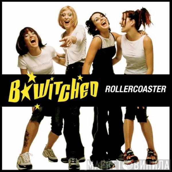  BWitched  - Rollercoaster