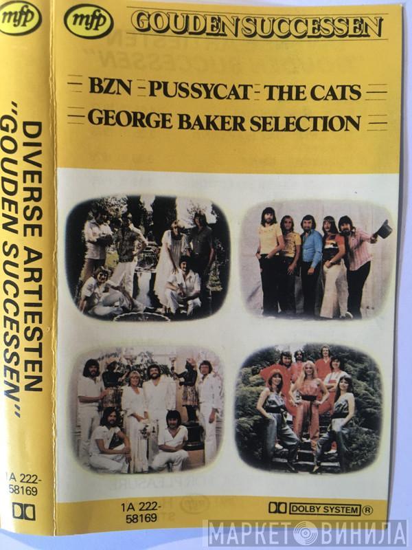 , BZN , Pussycat  , The Cats  George Baker Selection  - Gouden Successen