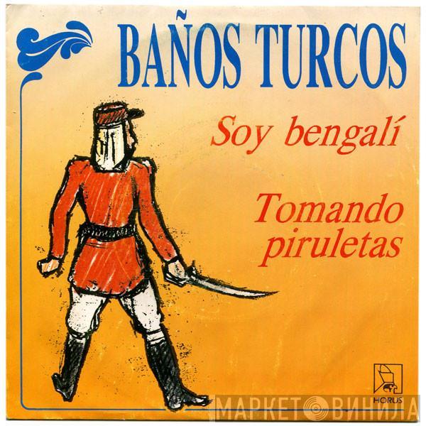 Baños Turcos - Soy Bengalí / Tomando Piruletas