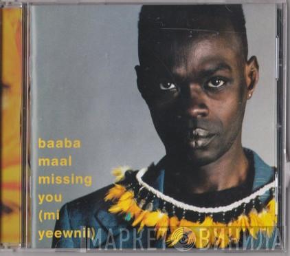  Baaba Maal  - Missing You (Mi Yeewnii)