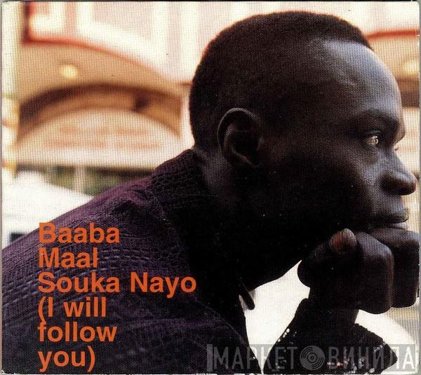 Baaba Maal - Souka Nayo (I Will Follow You)