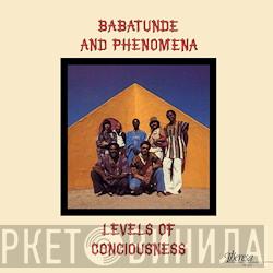 Babatunde and Phenomena - Levels Of Conciousness