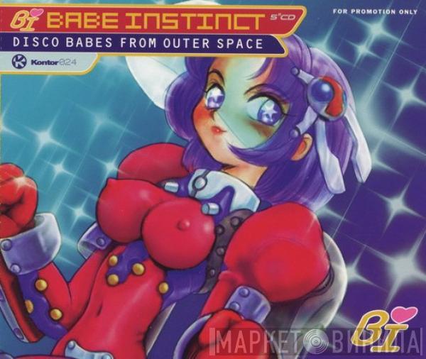  Babe Instinct  - Disco Babes From Outer Space