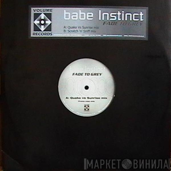 Babe Instinct  - Fade To Grey