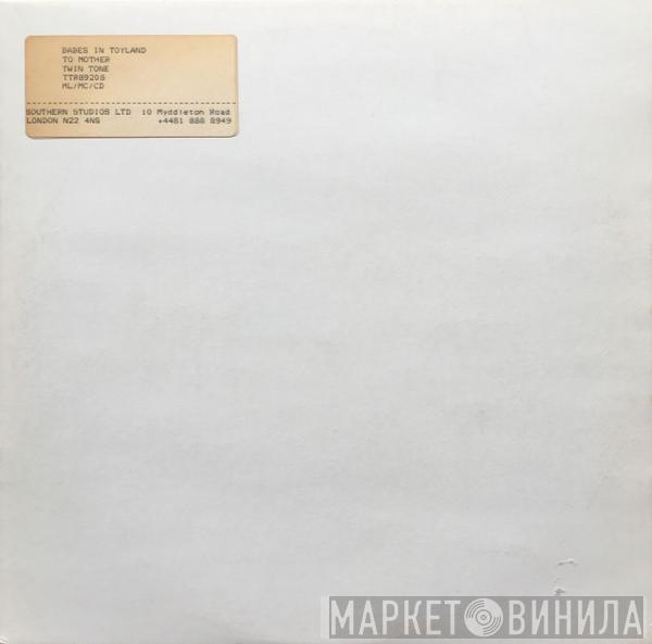 Babes In Toyland - To Mother