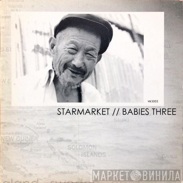 Babies Three, Starmarket  - Babies Three / Starmarket