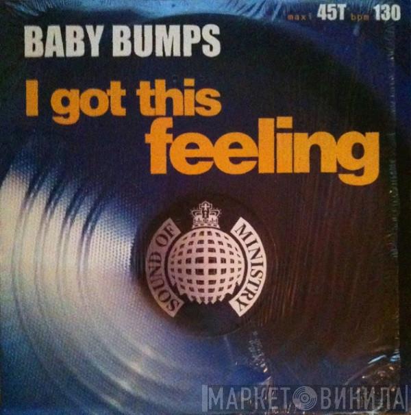  Baby Bumps  - I Got This Feeling
