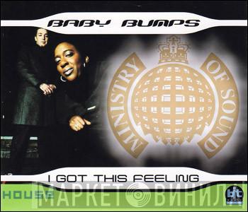  Baby Bumps  - I Got This Feeling