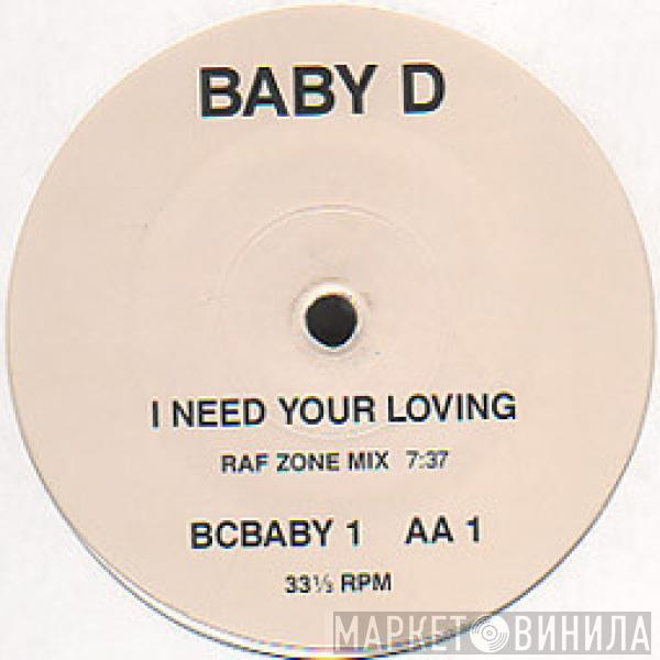  Baby D  - I Need Your Loving