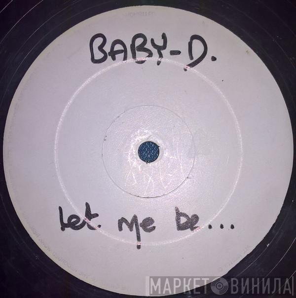  Baby D  - Let Me Be Your Fantasy