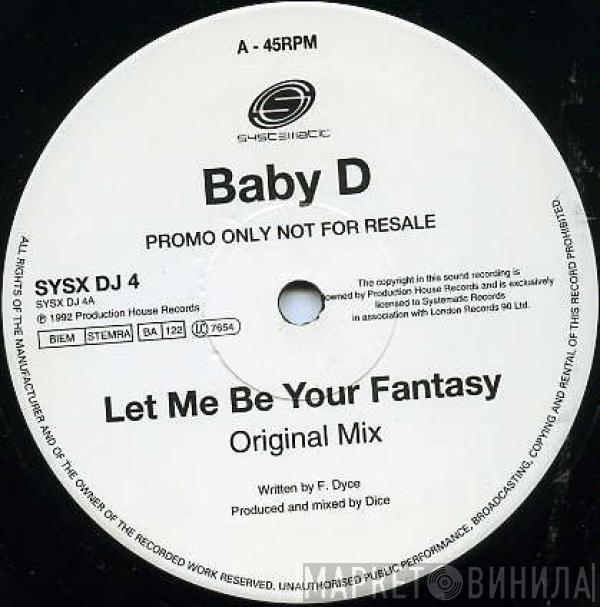  Baby D  - Let Me Be Your Fantasy