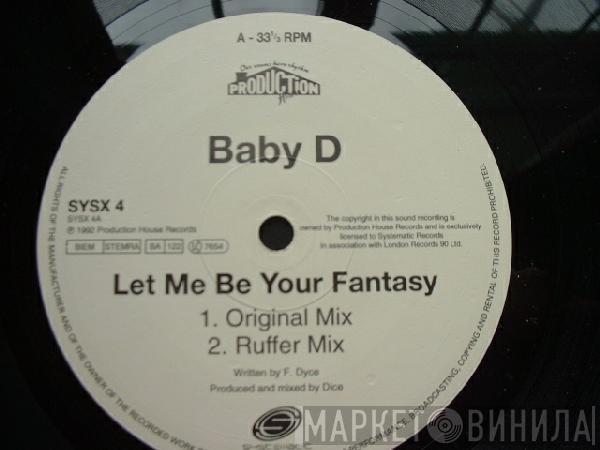  Baby D  - Let Me Be Your Fantasy