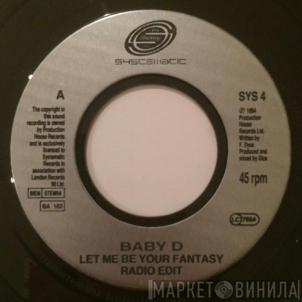  Baby D  - Let Me Be Your Fantasy