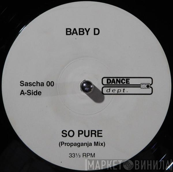  Baby D  - So Pure (Propaganja Mix)