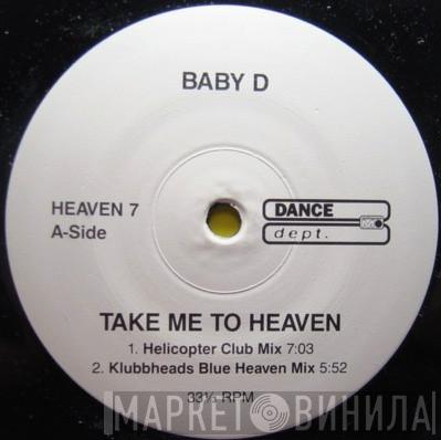  Baby D  - Take Me To Heaven