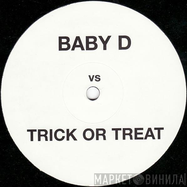 Baby D, Trick Or Treat - Let Me Be Your Fantasy