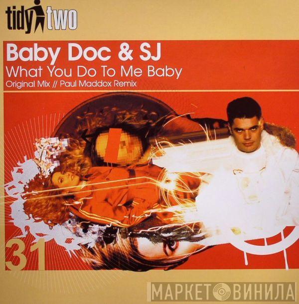Baby Doc & S-J - What You Do To Me Baby
