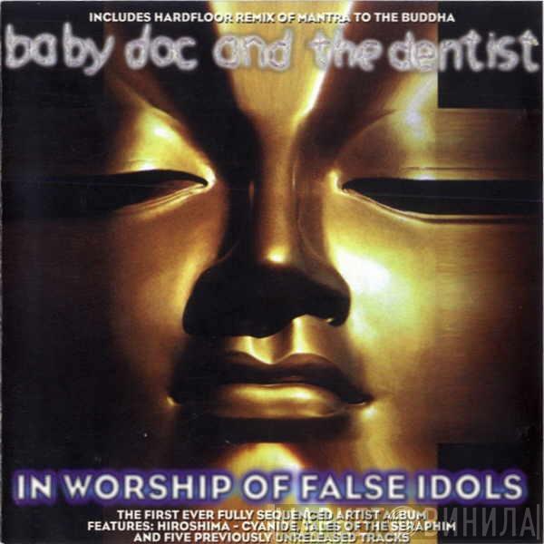  Baby Doc & The Dentist  - In Worship Of False Idols